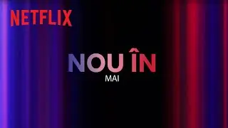 Nou pe Netflix | mai 2023