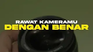 TIPS MERAWAT KAMERA MIRRORLESS DAN DSLR AGAR TIDAK CEPAT RUSAK DAN JAMURAN