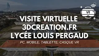 DEMO - Visite virtuelle d'un lycée - Louis Pergaud - PC - MOBILE - CASQUE VR