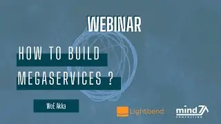 WoE Akka - Webinar "How to build Megaservice ?"