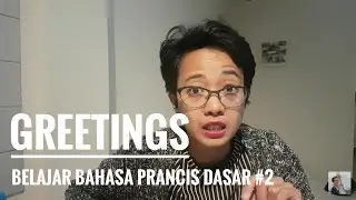 Belajar Bahasa Perancis Dasar #2 Greetings | Perkenalan