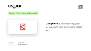 [FOSS Hack Partner Projects] Code-walkthrough for Compilerd