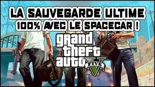 GTA 5 - LA SAUVEGARDE 100% LEGIT avec le SPACECAR !