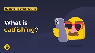 What is catfishing? | CyberGhost VPN Glossary