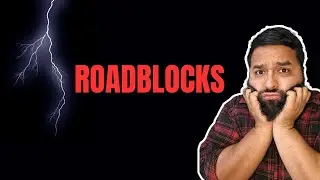 ROAD BLOCKS part one YOU KNOW YOUR STUCK???