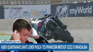 FABIO QUARTARARO SAKIT LEHER PASCA TES PRAMUSIM MOTOGP 2022 DI MANDALIKA #motogp #mandalika