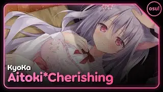 osu! | KyoKa - Aitoki*Cherishing [Lovely] (Centrak_) FC SS
