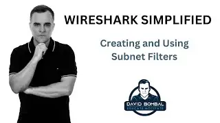 Wireshark Simplified: Creating and Using Subnet Filters