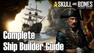Skull & Bones: Ship Builder Guide
