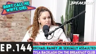 DCMWG Talks 'Tell Them You Love Me' Doc, Michael Rainey Jr. Sexually Assaulted, Tyla Backlash + More