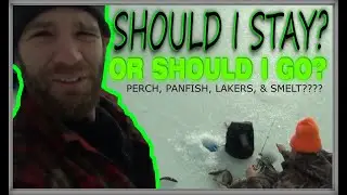 Should I Stay Or Should I Go????  Overnight on LG Laker & Perch Trip.  Maybe Smelt? Huge Panfish?