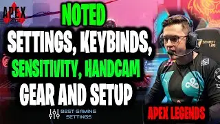 Noted Apex Legends Settings, Keybinds, Sensitivity, Gear and Setup [2021 Update]