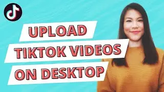 How to upload to TikTok videos from desktop  (2020)