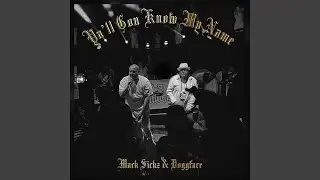Ya'll Gon Know My Name (feat. Doggface)