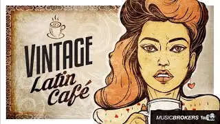 Latin Vintage Café Trilogy - Lounge 2020
