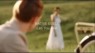 Native Guest - Can You Feel