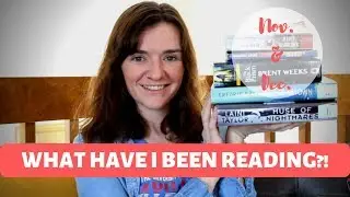 WHAT HAVE I BEEN READING?! || Nov and Dec || Currently Reading