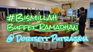 #Bismillah Buffet Ramadhan at Dorsett Putrajaya