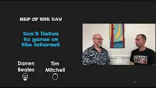 Rep of the day 10 - Don't listen to gurus on the internet