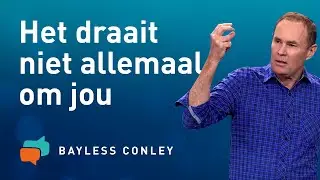 Ervaar de zegen van een vrijgevig leven (1) – Bayless Conley