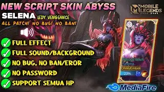 NEW SCRIPT SKIN SELENA ABYSS Full Efect With Audio - No Password No Eror || NEW PATCH - MLBB