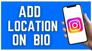 HOW TO ADD LOCATION ON INSTAGRAM BIO (2023)