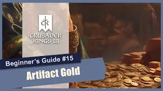 Crusader Kings 3 Beginner's Guide and Gameplay - #15 Artifact Gold