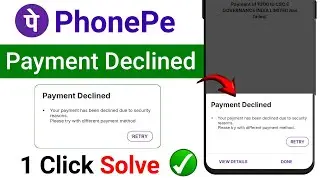Phonepe Payment Declined Problem | your payment has been declined due to security reasons