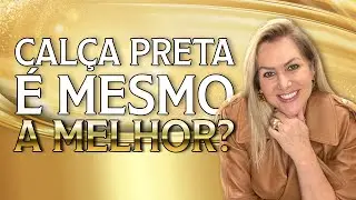 A Calça Preta é mesmo a Melhor? | Moda Feminina