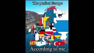 The perfect Europe according to me