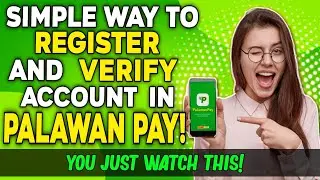 How to Register and get verified in PALAWAN PAY account.