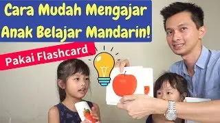Cara Mudah dan Asik Mengajar Anak Belajar Bahasa Mandarin Flashcard