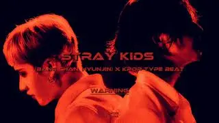 [FREE] STRAY KIDS (Bang Chan, Hyunjin) X Kpop Type Beat `Warning'