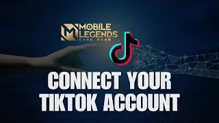 [Struggling to Connect Tiktok to Mobile Legends? Learn How Now!]