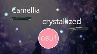 OSU! | Crystallized - Camellia from 650pp player