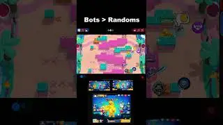 Bots are better than Randoms! #brawlstars