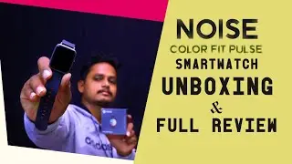 Noise ColorFit Pulse Smart Watch Unboxing and full review explained Best in budget ||💥