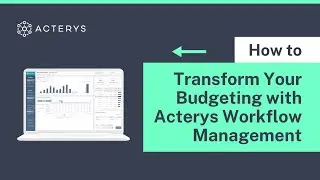 Transform Your Budgeting with Acterys Workflow Management | Acterys Use Case
