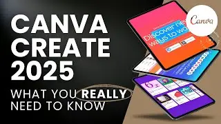 CANVA CREATE 2025 Updates (that actually matter!)