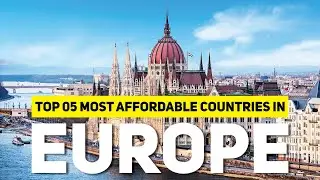 Top 5 most affordable countries in Europe 2023! Travel Europe on budget 2023! 
