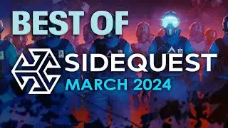 New & Best of SideQuest - March 2024!