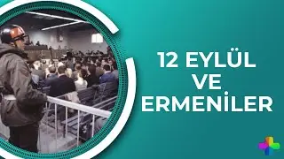 12 Eylül ve Ermeniler | Aris Nalcı ile Gamurç