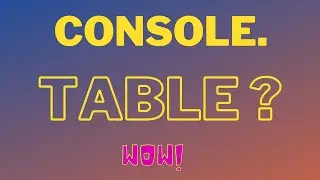 Useful Console method in Javascript (ES6) 