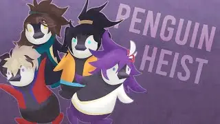 【The Greatest Penguin Heist of All Time】HEIST TIME w/ 