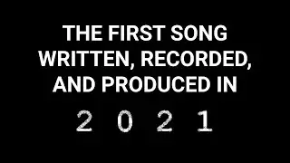 We Wrote The First Song of 2021