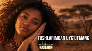Nastarin - TUSHLARIMDAN UYG’OTMANG | Afro house 🔥