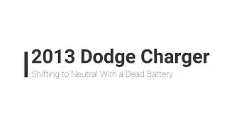 Dead Battery | Shifting to Neutral | Lockout Override | 2013 Dodge Charger