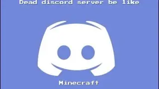 Dead discord servers be like (Minecraft)