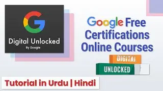 Digital Unlocked By Google | Free  Courses From Google | Free Certificates | Online | Urdu | Hindi