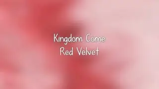 Red Velvet- Kingdom Come lyrics [Eng. | Rom. | Han.]